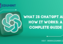 What is ChatGPT and How it Works: A Complete Guide