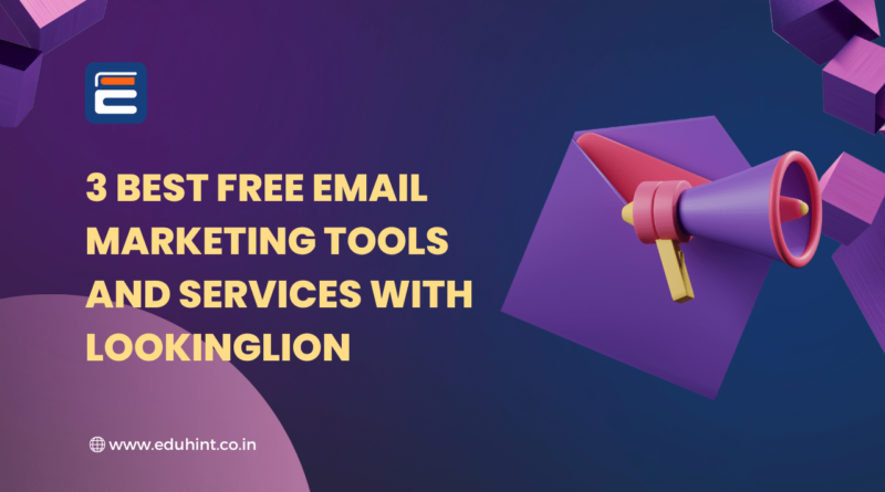 3 Best Free Email Marketing Tools And Services With Lookinglion