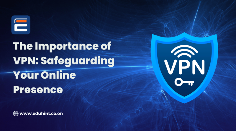 VPN importance online safeguarding