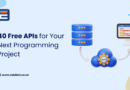 40 Free APIs for Your Next Programming Project